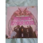 Hell comes to you house .