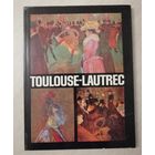 TOULOUSE-LAUTREC.  АНРИ де ТУЛУЗ-ЛОТРЕК.  Книга-фотоальбом. Большой формат. 1980г.