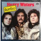 Turbo	Heavy waters