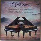 Martinu – Concerto No. 5 For Piano And Orchestra / Concerto For Two Pianos And Orchestra