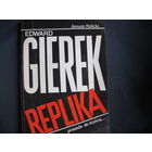 Edward Gierek. Replika, prawda do konca...
