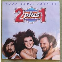 Easy Come, Easy Go ,,2 plus 1,,