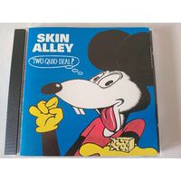 (cd) Skin Alley  – Two Quid Deal?