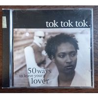 Tok Tok Tok – 50 Ways To Leave Your Lover