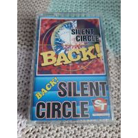 Кассета  SILENT CIRCLE BACK!