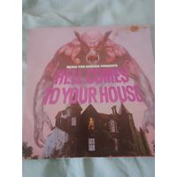 Hell comes to you house .