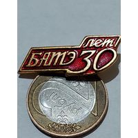 Значок " Батэ 30 лет "