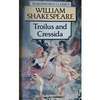William Shakespeare "Troilus and Cressida"