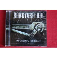 Boneyard Dog - Bluesbound Train (2016, CD)