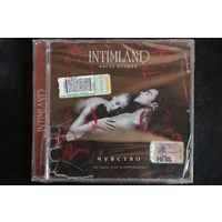 Intimland - Чувство. Музыка Для Влюбленных. Часть Вторая (2008, CD)