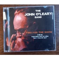 The John O'Leary Band – Two For The Show (2CD)
