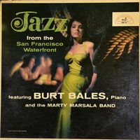 Burt Bales and The Marty Marsala Band – Jazz From The San Francisco Waterfront, LP, USA 1958