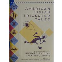 Мифы и легенды американских индейцев о Трикстере - American Indian Trickster Tales (Myths and Legends) в оригинале