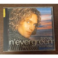 Tomas N'evergreen - Since You've Been Gone