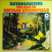 Buffalo Springfield – Retrospective - The Best Of Buffalo Springfield, LP 1969