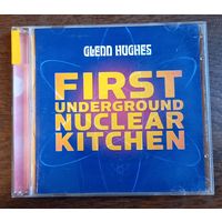 Glenn Hughes - First Underground Nuclear Kitchen
