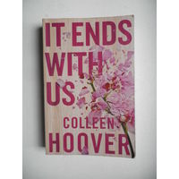 It ends with us. Colleen Hoover.