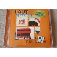 Laut Sprecher Feat. Katie Skate - Mach Mal Lauter (редкий диск!) (Германия)