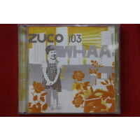 Zuco 103 – WHAA! (2005, CD)