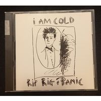 CD,(Швеция) Rip Rig + Panic – I Am Cold