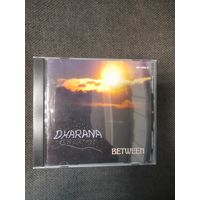 BETWEEN   " DHARANA" CD