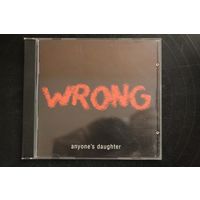 Anyone's Daughter – Wrong (2004, CD)