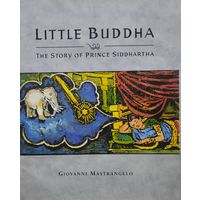 Giovanni Mastrangelo "Little Buddha. The Story of Prince Siddhartha" - Джованни Мастранджело "Маленький Будда. История принца Сиддхартхи"
