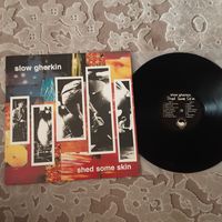 SLOW GHERKIN - 1998 - SHED SOME SKIN (USA) LP
