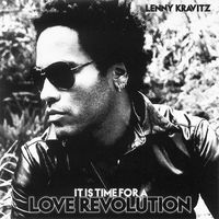 Lenny Kravitz It Is Time For A Love Revolution