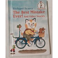 The Best Mistake Ever! And Other Stories. Richard Scarry/Самая лучшая ошибка в жизни! И другие истории, автора Ричарда Скарри на английском языке. 1984