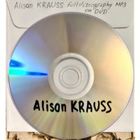 DVD MP3 полная дискография Alison KRAUSS (Folk rock, Country, Bluegrass) - 1 DVD
