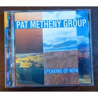 Pat Metheny Group - Speaking Of Now