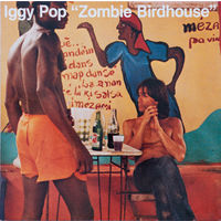 Iggy Pop - Zombie Birdhouse 1982, LP